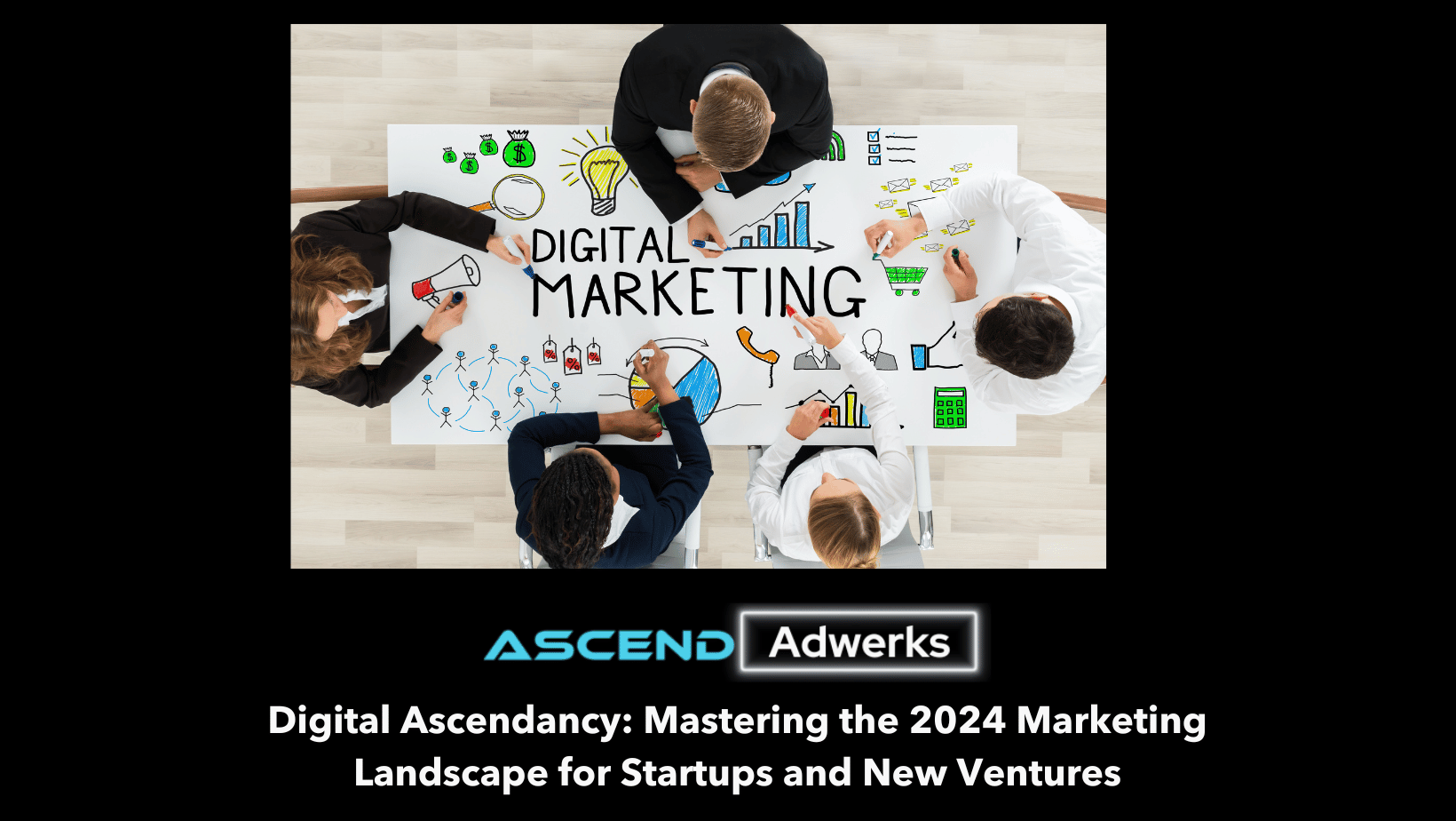 Ascend Adwerks' team gathered around a table displaying 'Digital Marketing' with logo and 'Digital Ascendancy" ebook.